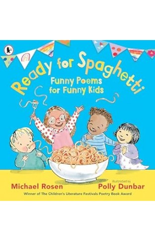 Ready for Spaghetti: Funny Poems for Funny Kids