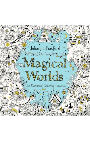 Magical Worlds - An Enchanted Colouring Adventure