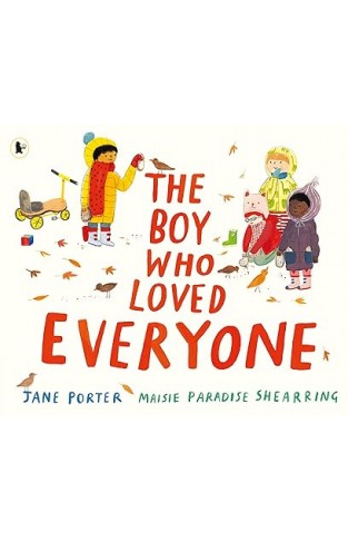 The Boy Who Loved Everyone