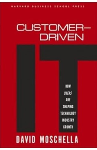 CustomerDriven IT: How Users are Shaping Technology Industry Growth