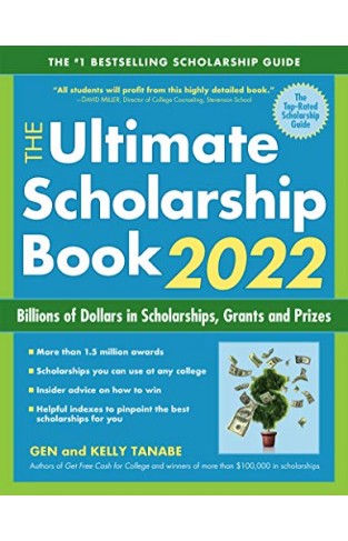 The Ultimate Scholarship Book 2022: Billions of Dollars in Scholarships, Grants and Prizes