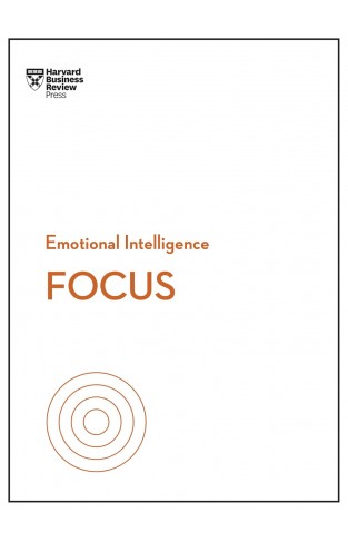 Focus (HBR Emotional Intelligence Series)