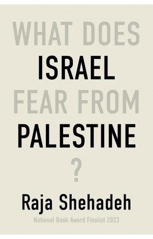 What Does Israel Fear From Palestine?