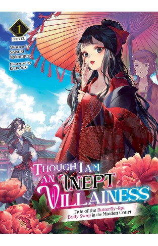 Though I Am an Inept Villainess: Tale of the Butterfly-Rat Body Swap in the Maiden Court (Light Novel) Vol. 1