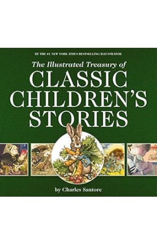 The Illustrated Treasury of Classic Childrens Stories