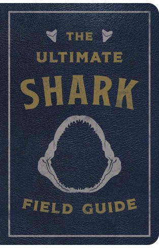 The Ultimate Shark Field Guide