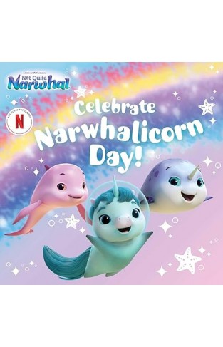 Celebrate Narwhalicorn Day!