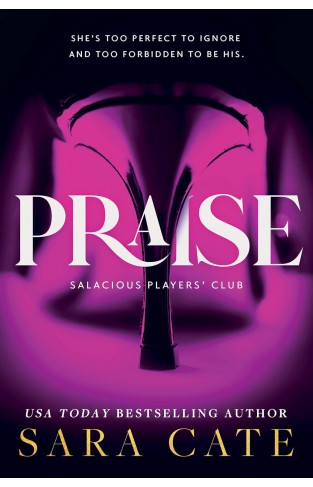 Praise (Salacious Players' Club, Book 1)