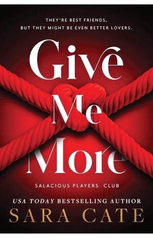 Give Me More (Salacious Players' Club, Book 3)