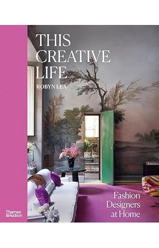 This Creative Life: Fashion Designers at Home