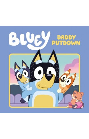 Bluey: Daddy Putdown