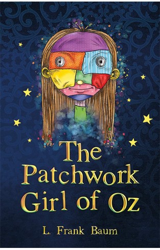 The Patchwork Girl of Oz (The Wizard of Oz Collection, Book 7)