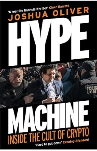 Hype Machine - How Greed, Fear and Free Money Crashed Crypto