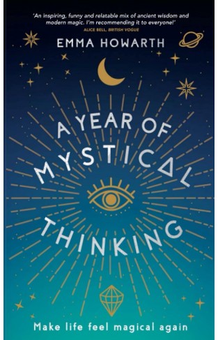 A Year of Mystical Thinking: Make Life Feel Magical Again