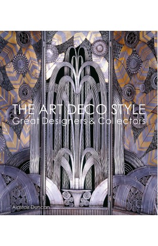 The Art Deco Style: Great Designers & Collectors