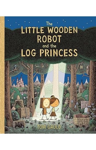 The Little Wooden Robot and the Log Princess