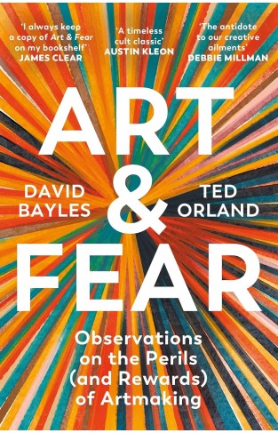 Art & Fear: Observations on the Perils (and Rewards) of Artmaking 