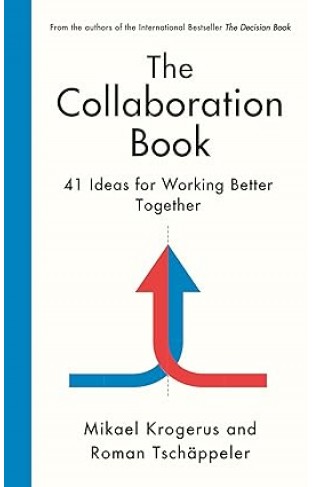 The Collaboration Book - 41 Ideas for Working Better Together