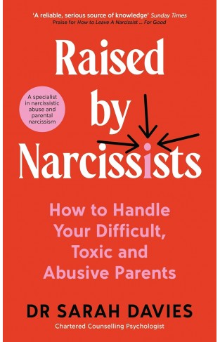 Raised by Narcissists - How to handle your difficult, toxic and abusive parents