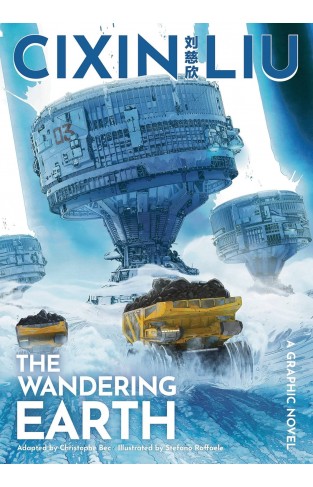 Cixin Liu's the Wandering Earth - A Graphic Novel