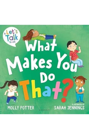 What Makes You Do That? - A Let's Talk Picture Book to Help Children Understand Their Behaviour and Emotions