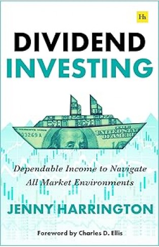 Dividend Investing: Dependable income for all seasons of life and markets: Dependable Income to Navigate All Market Environments 