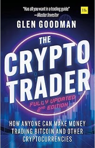 The Crypto Trader 2nd Edition: How anyone can make money trading Bitcoin and other cryptocurrencies