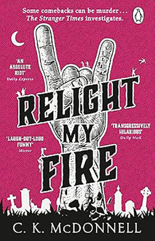 Relight My Fire - The Stranger Times, Book 4