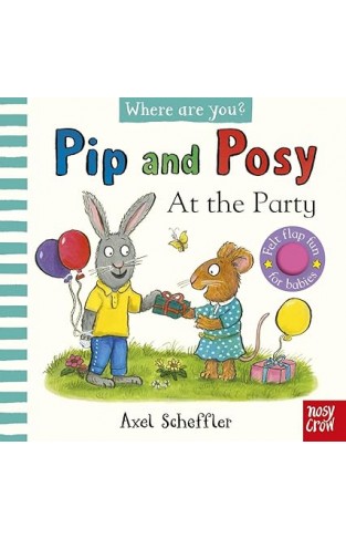 Pip and Posy, Where Are You? At the Party (A Felt Flaps Book)