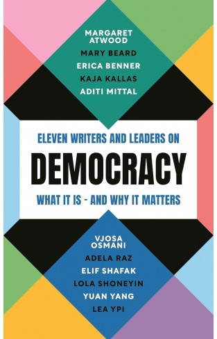 Democracy: Eleven writers and leaders on what it is – and why it matters