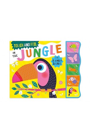 Touch and Feel in the Jungle  Touch and Feel Sound Books