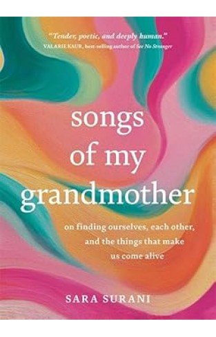 Songs of My Grandmother - On Finding Ourselves, Each Other, and the Things That Make Us Come Alive