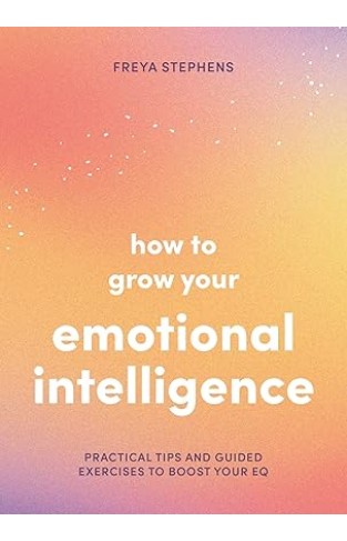 How to Grow Your Emotional Intelligence 