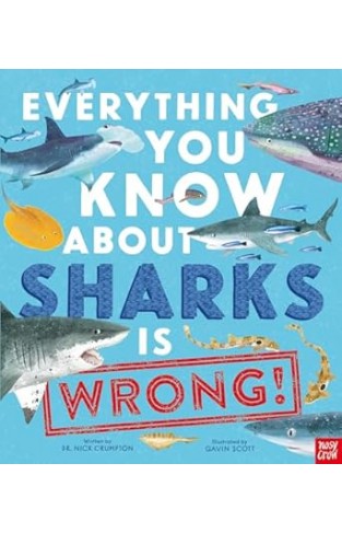 Everything You Know about Sharks Is Wrong