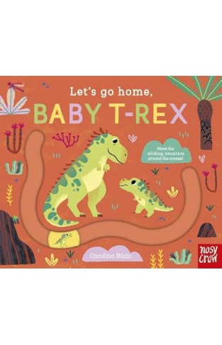 Let's Go Home, Baby T-Rex