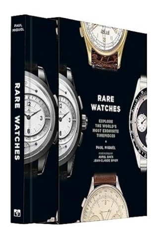 Rare Watches - Explore the World s Most Exquisite Timepieces