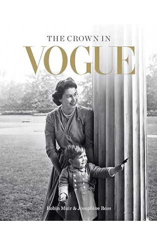 The Crown in Vogue - Vogue's 'special Royal Salute' to Queen Elizabeth II and the House of Windsor