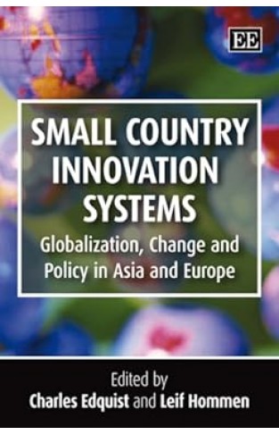 Small Country Innovation Systems - Globalization, Change and Policy in Asia and Europe