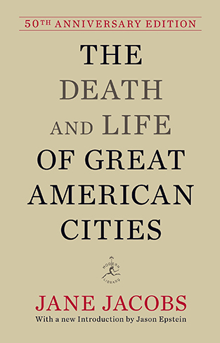 The Death and Life of Great American Cities (Modern Library): 50th Anniversary Edition