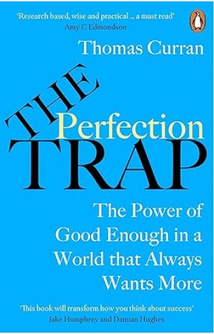 The Perfection Trap - The Power of Good Enough in a World That Always Wants More