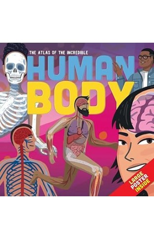 THE ATLAS OF THE INCREDIBLE HUMAN BODY