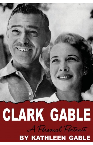 Clark Gable - A Personal Portrait