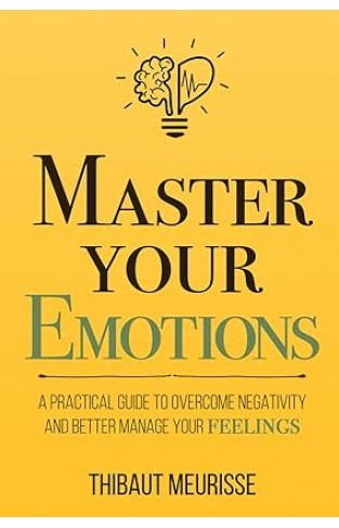 Mastery Series Master Your Emotions Book 1