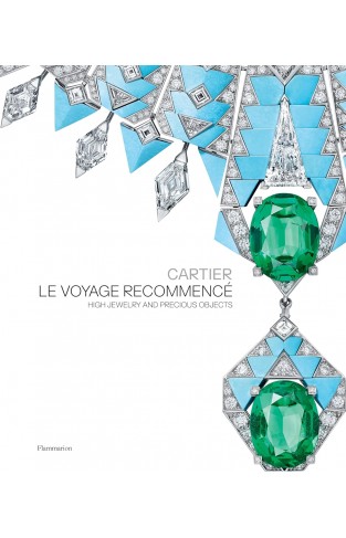 Cartier: Le Voyage Recommencé - High Jewelry and Precious Objects