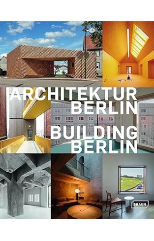 Building Berlin  Vol  13 The latest architecture in and out of the capital