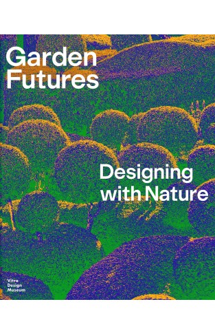 Garden Futures: Designing with Nature