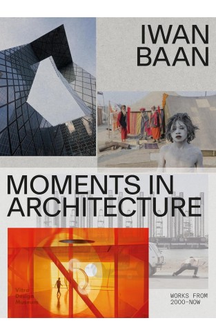 Iwan Baan: Moments in Architecture