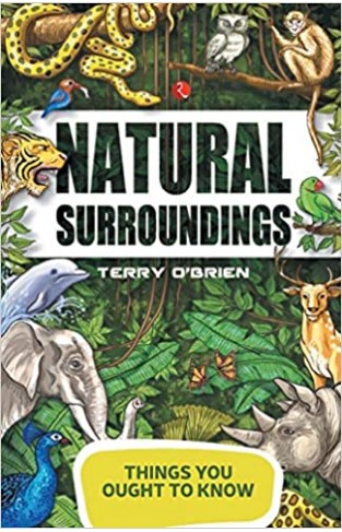Things You Ought to Know- Natural Surroundings