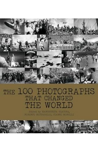 The 100 Photographs That Changed the World