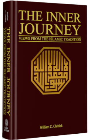 The Inner Journey Views From the Islamic Tradition